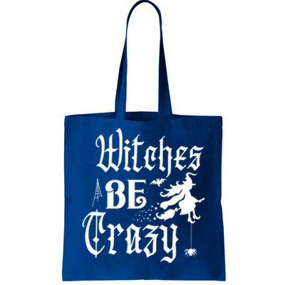 Halloween Witches Be Crazy Funny Graphic Tees Funny Gift Tote Bag