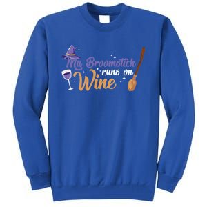 Halloween Witches Be Crazy My Broomstick Runs On Wine Funny Gift Tall Sweatshirt