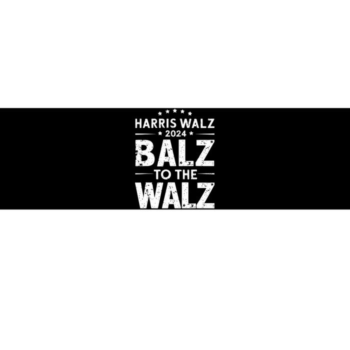 Harris Walz Balz To Walz 2024 Presidential Election Funny Bumper Sticker