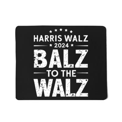 Harris Walz Balz To Walz 2024 Presidential Election Funny Mousepad