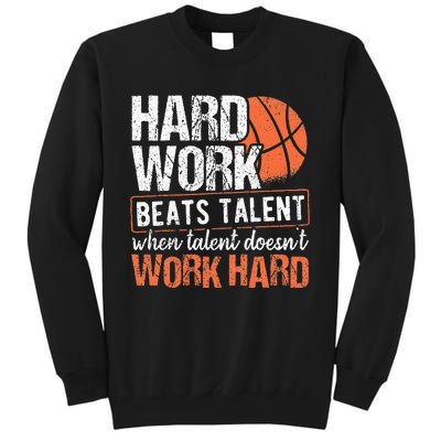 Hard Work Beats Talent When Talent Doesnt Work Hard Tall Sweatshirt