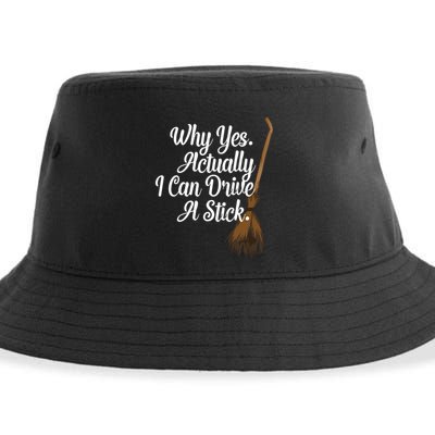 Halloween Witch Broom Why Yes Actually I Can Drive A Stick Gift Sustainable Bucket Hat