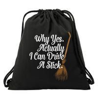 Halloween Witch Broom Why Yes Actually I Can Drive A Stick Gift Drawstring Bag