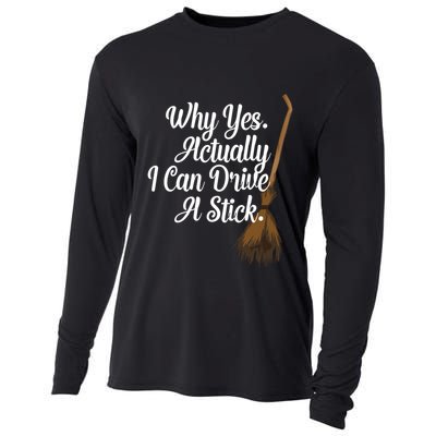 Halloween Witch Broom Why Yes Actually I Can Drive A Stick Gift Cooling Performance Long Sleeve Crew