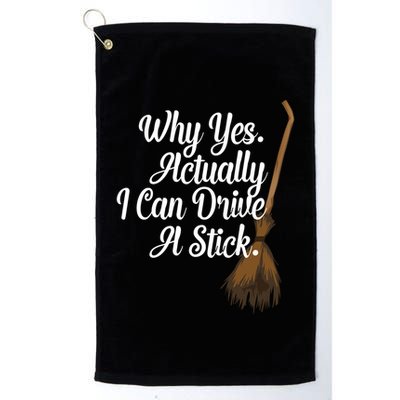 Halloween Witch Broom Why Yes Actually I Can Drive A Stick Gift Golf Towel