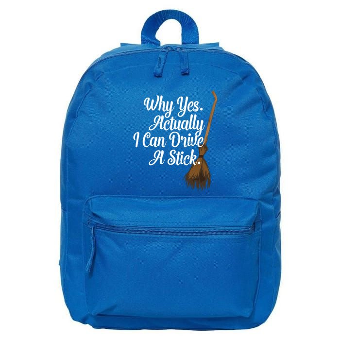 Halloween Witch Broom Why Yes Actually I Can Drive A Stick Gift 16 in Basic Backpack