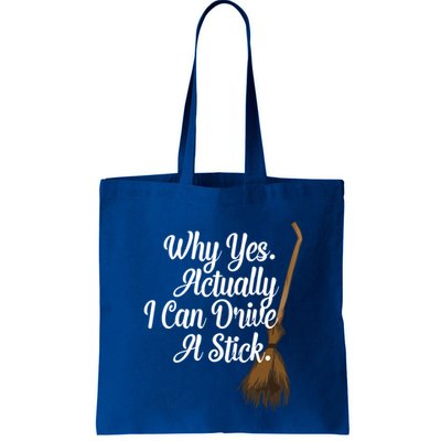 Halloween Witch Broom Why Yes Actually I Can Drive A Stick Gift Bag