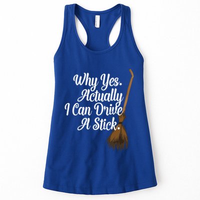 Halloween Witch Broom Why Yes Actually I Can Drive A Stick Gift Womens Tank Top