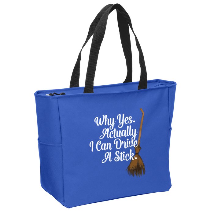 Halloween Witch Broom Why Yes Actually I Can Drive A Stick Gift Zip Tote Bag