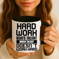Hard Work Beats Talent When Talent Doesn't Work Hard Mug