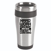 Hard Work Beats Talent When Talent Doesn't Work Hard 16oz Travel Tumbler
