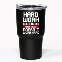 Hard Work Beats Talent When Talent Doesn't Work Hard Tumbler