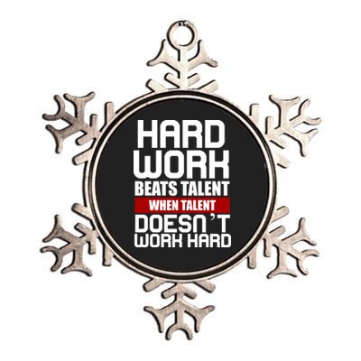 Hard Work Beats Talent When Talent Doesn't Work Hard Metallic Star Ornament