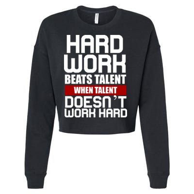 Hard Work Beats Talent When Talent Doesn't Work Hard Cropped Pullover Crew