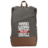 Hard Work Beats Talent When Talent Doesn't Work Hard Cotton Canvas Backpack