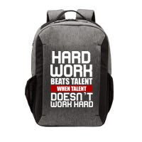 Hard Work Beats Talent When Talent Doesn't Work Hard Vector Backpack