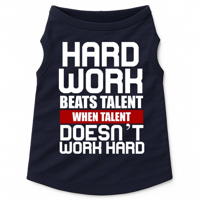Hard Work Beats Talent When Talent Doesn't Work Hard Doggie Tank