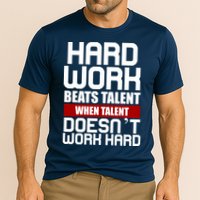 Hard Work Beats Talent When Talent Doesn't Work Hard Performance Shirt