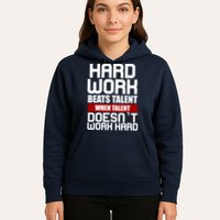 Hard Work Beats Talent When Talent Doesn't Work Hard Hoodie