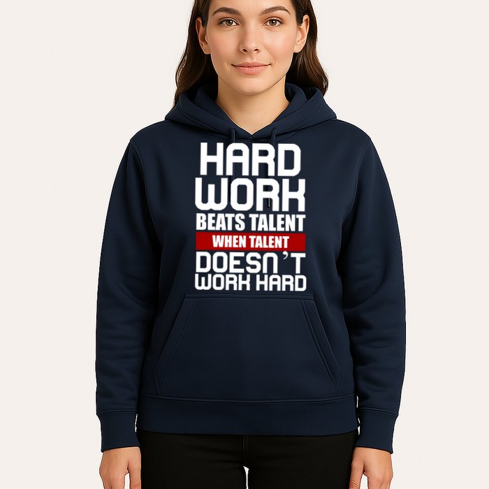 Hard Work Beats Talent When Talent Doesn't Work Hard Hoodie
