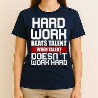 Hard Work Beats Talent When Talent Doesn't Work Hard T-Shirt