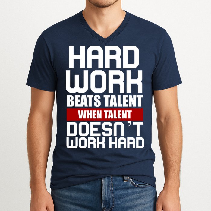 Hard Work Beats Talent When Talent Doesn't Work Hard V-Neck T-Shirt