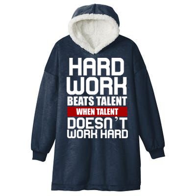 Hard Work Beats Talent When Talent Doesn't Work Hard Hooded Wearable Blanket