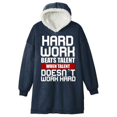 Hard Work Beats Talent When Talent Doesn't Work Hard Hooded Wearable Blanket