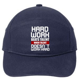 Hard Work Beats Talent When Talent Doesn't Work Hard 7-Panel Snapback Hat