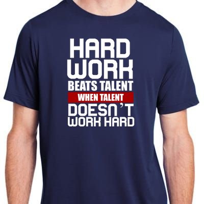 Hard Work Beats Talent When Talent Doesn't Work Hard Adult ChromaSoft Performance T-Shirt