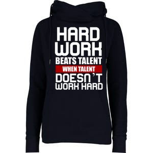 Hard Work Beats Talent When Talent Doesn't Work Hard Womens Funnel Neck Pullover Hood