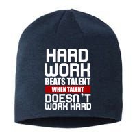 Hard Work Beats Talent When Talent Doesn't Work Hard Sustainable Beanie