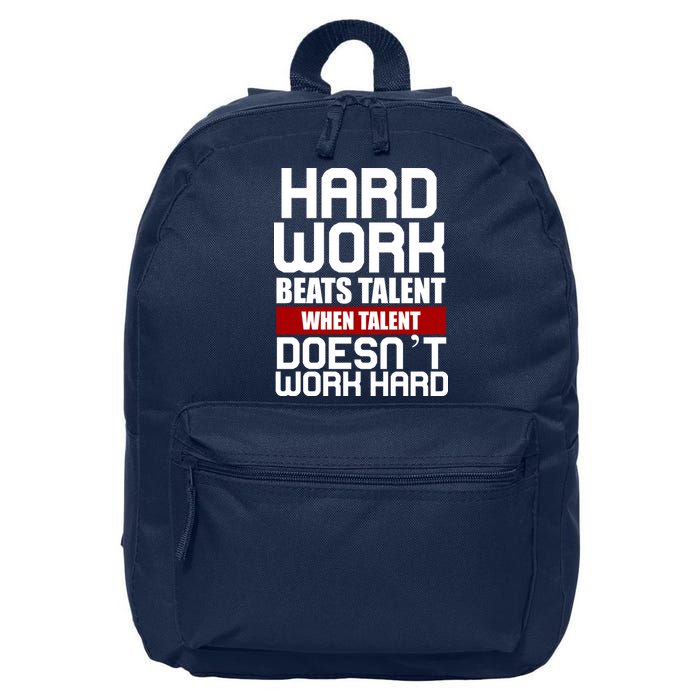 Hard Work Beats Talent When Talent Doesn't Work Hard 16 in Basic Backpack