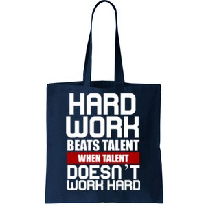 Hard Work Beats Talent When Talent Doesn't Work Hard Tote Bag