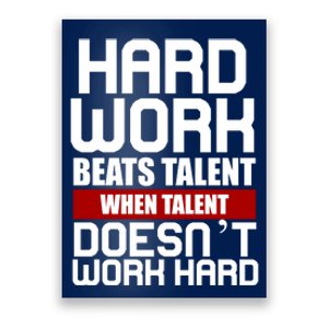 Hard Work Beats Talent When Talent Doesn't Work Hard Poster