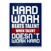 Hard Work Beats Talent When Talent Doesn't Work Hard Poster