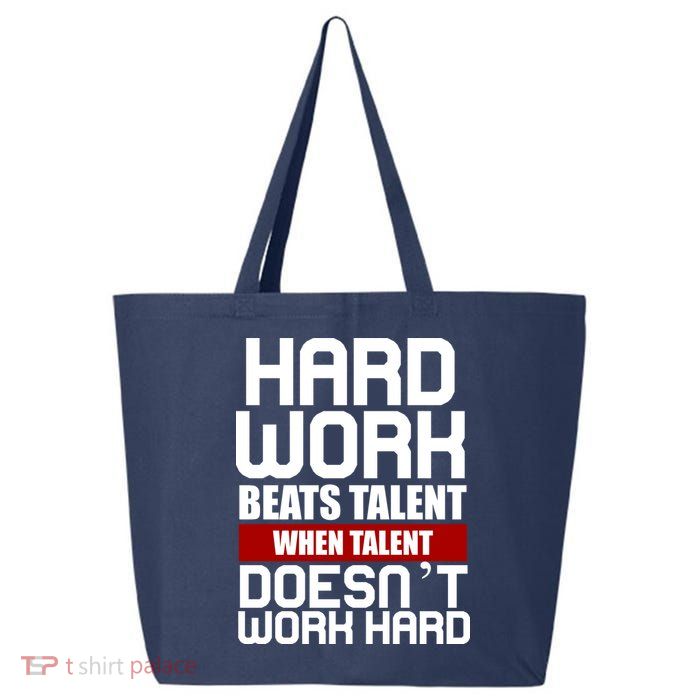Hard Work Beats Talent When Talent Doesn't Work Hard 25L Jumbo Tote