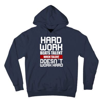 Hard Work Beats Talent When Talent Doesn't Work Hard Tall Hoodie