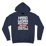 Hard Work Beats Talent When Talent Doesn't Work Hard Tall Hoodie