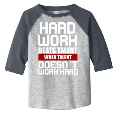Hard Work Beats Talent When Talent Doesn't Work Hard Toddler Fine Jersey T-Shirt