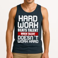 Hard Work Beats Talent When Talent Doesn't Work Hard Tank Top