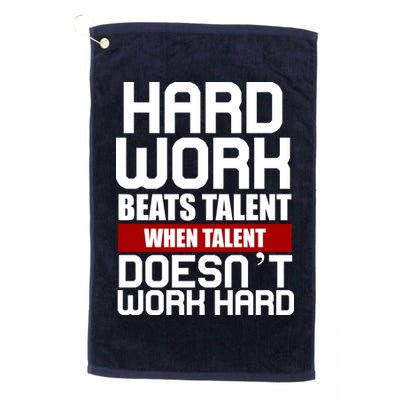 Hard Work Beats Talent When Talent Doesn't Work Hard Golf Towel