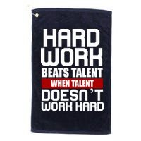 Hard Work Beats Talent When Talent Doesn't Work Hard Golf Towel