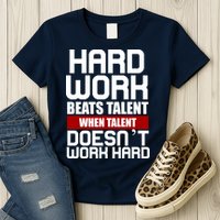 Hard Work Beats Talent When Talent Doesn't Work Hard Womens T-Shirt