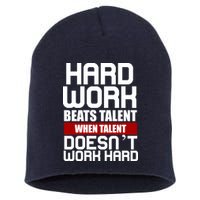 Hard Work Beats Talent When Talent Doesn't Work Hard Short Acrylic Beanie