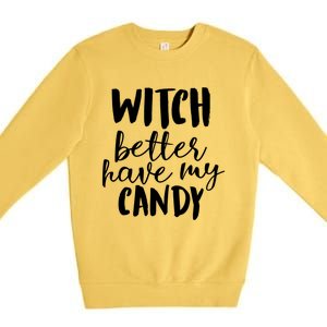 Halloween Witch Better Have My Candy Abh048 Gift Premium Crewneck Sweatshirt