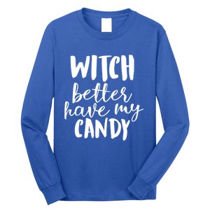 Halloween Witch Better Have My Candy Abh048 Gift Long Sleeve Shirt