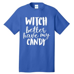 Halloween Witch Better Have My Candy Abh048 Gift Tall T-Shirt