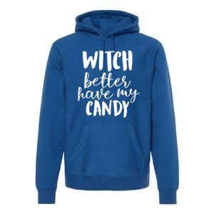 Halloween Witch Better Have My Candy Abh048 Gift Premium Hoodie