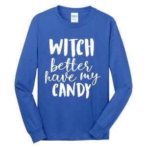 Halloween Witch Better Have My Candy Abh048 Gift Tall Long Sleeve T-Shirt